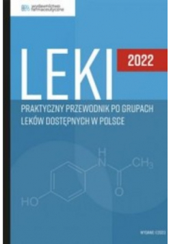 Leki 2022. Praktyczny przewodnik po grupach leków dostępnych w Polsce