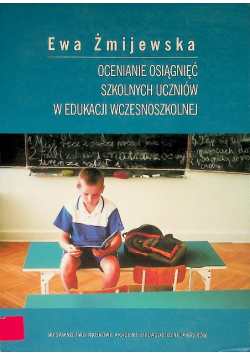 Ocenianie osiągnieć szkolnych uczniów w edukacji wczesnoszkolnej