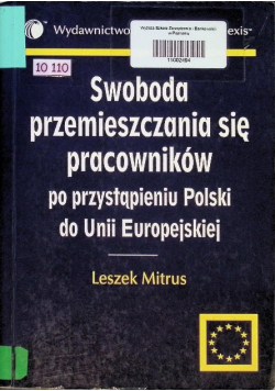 Mitrus Leszek - Swoboda przemieszczania się pracowników po przystąpieniu Polski do UE