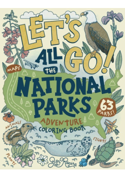 Let's Go! All the National Parks Adventure Coloring Book