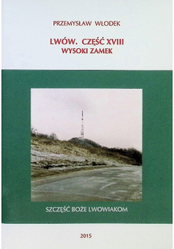Lwów Część XVIII Wysoki zamek