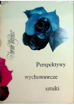 Perspektywy wychowawcze sztuki