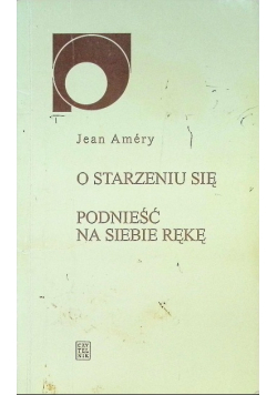 O starzeniu się Podnieść na siebie rękę