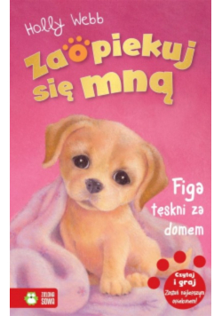 Zaopiekuj się mną Figa tęskni za domem