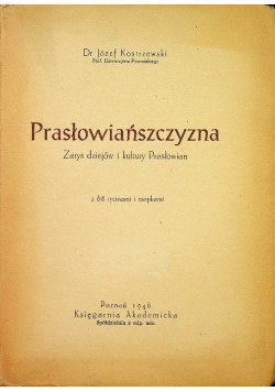 Prasłowiańszczyzna Zarys dziejów i kultury Prasłowian 1946 r.