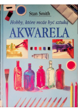 Hobby które może być sztuką Akwarela