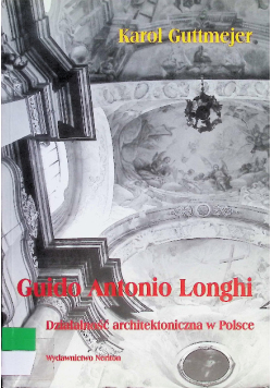 Guido Antonio Longhi. Działalność architektoniczna w Polsce