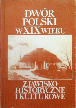Dwór polski w XIX wieku