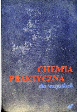 Chemia Praktyczna dla wszystkich