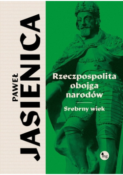 Rzeczpospolita obojga narodów. Srebrny wiek