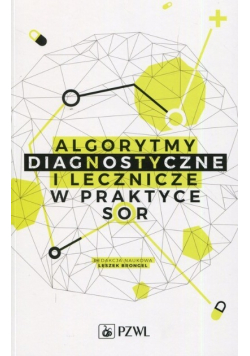 Algorytmy diagnostyczne i lecznicze w praktyce SOR