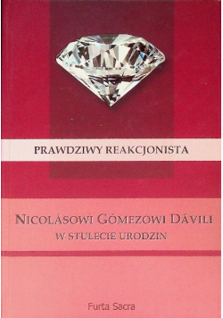 Prawdziwy reakcjonista Nicolasowi Gomezowi Davili w stulecie urodzin