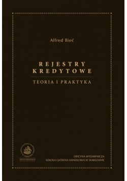 Rejestry kredytowe Teoria i praktyka
