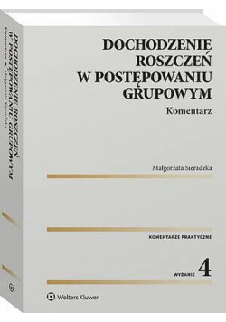 Dochodzenie roszczeń w postępowaniu grupowym. Komentarz