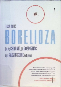 Borelioza. Jak się chronić, jak rozpoznać i jak radzić sobie z objawami