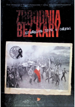 Zbrodnia bez kary Grudzień 1970 w Gdyni