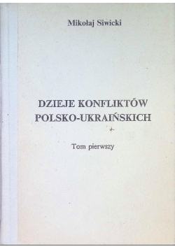 Dzieje konfliktów polsko-ukraińskich Tom I