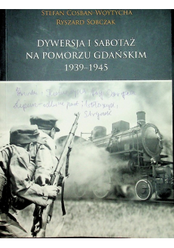 Dywersja i sabotaż na Pomorzu Gdańskim 1939-1945