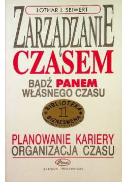 Zarządzanie czasem Bądź panem własnego czasu