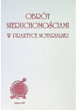 Obrót nieruchomościami w praktyce notarialnej
