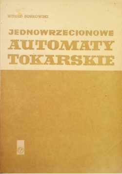 Jednowrzecionowe automaty tokarskie