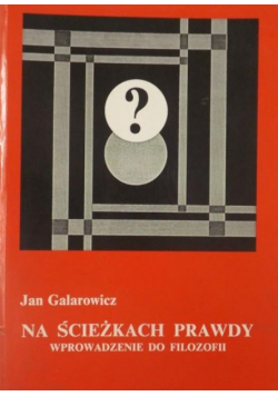 Na ścieżkach prawdy wprowadzenie do filozofii