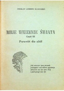Moje widzenie świata Część 3  Powrót do ziół