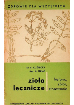 Zioła lecznicze historia zbiór stosowanie