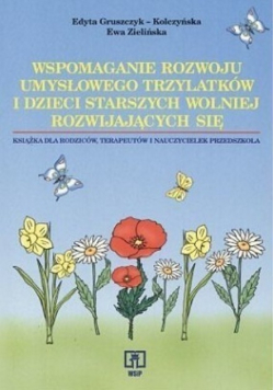 Wspomaganie rozwoju umysłowego trzylatków i dzieci starszych wolniej się rozwijających