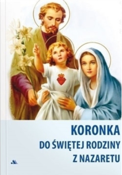 Koronka do świętej Rodziny z Nazaretu