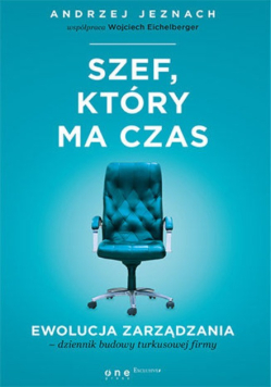 Szef który ma czas Ewolucja zarządzania