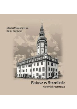 Ratusz w Strzelinie historia i restytucja