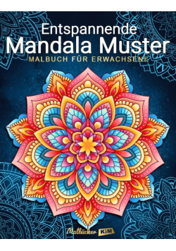 Entspannende Mandala Muster: Malbuch fur Erwachsene: Stressabbauende kunstleri