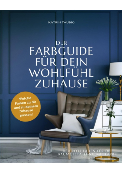 Der Farbguide fur dein Wohlfuhlzuhause Welche Farben zu dir und zu deinem Zuhause passen