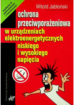 Ochrona przeciwporażeniowa w urządzenicha elektroenergetycznych niskiego i wysokiego napięcia