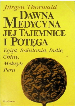 Dawna medycyna jej tajemnice i potęga