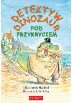 Detektyw Dinozaur. Pod przykryciem