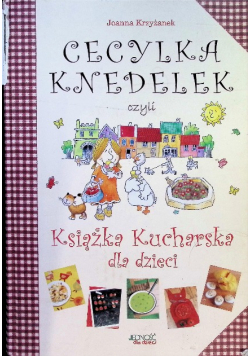 Cecylia Knedelek czyli książka kucharska dla dzieci
