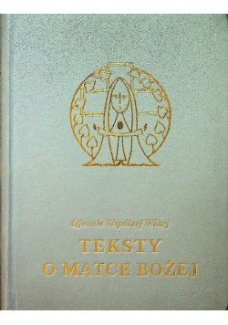 Ojcowie wspólnej wiary Teksty o Matce Bożej