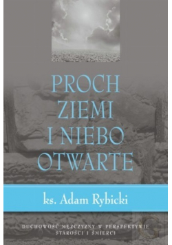 Proch ziemi i niebo otwarte