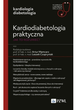 Kardiodiabetologia praktyczna Jak to rozumieć