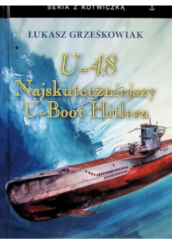 U-48 Najskuteczniejszy U-boot Hitlera