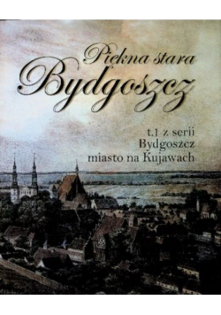 Piękna stara Bydgoszcz