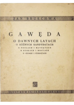Gawęda O Dawnych Latach Różnych Kandydatach Posłach Mandatach