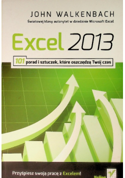 Excel 2013 101 porad i sztuczek, które oszczędzą Twój czas