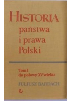 Historia państwa i prawa Polski Tom I