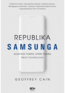 Republika Samsunga Azjatycki tygrys który podbił świat technologii