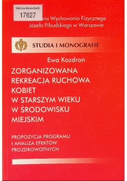 Zorganizowana rekreacja ruchowa kobiet w starszym wieku w środowisku miejskim