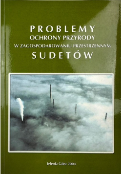Problemy ochrony przyrody w zagospodarowaniu przestrzennym Sudetów