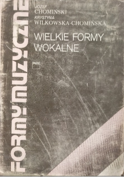 Formy muzyczne Tom V Wielkie formy wokalne
